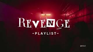 A Revenge Playlist Songs to Fuel Your Fire [upl. by Evania]