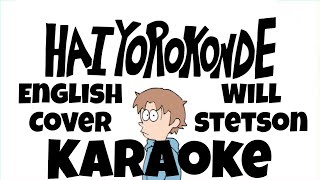 「KARAOKE」 Hai Yorokonde English cover  Will Stetson feat ariiol  Off Vocal [upl. by Atims]