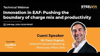 SteelMint Webinars  Innovation in EAF  Pushing the Boundary of Charge Mix and Productivity [upl. by Yroj]