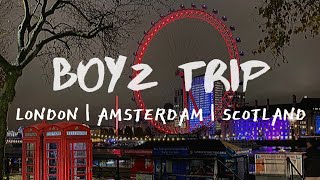 BOYZ TRIP  LONDON AMSTERDAM amp SCOTLAND  Anunay Sood  Europe  Boys Trip [upl. by Neall]