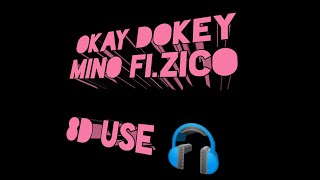 MINO FTZICO  OKEY DOKEY 8D audio [upl. by Larue321]