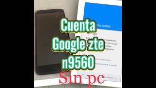 FRP ZTE o SALTAR o ELIMINAR o como quitar cuenta google N9560 📲 📞☎ [upl. by Lindi]