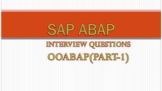 SAP ABAP OOABAP part1 INTERVIEW QUETIONS ALLINONE1 CHANNEL [upl. by Cobb]