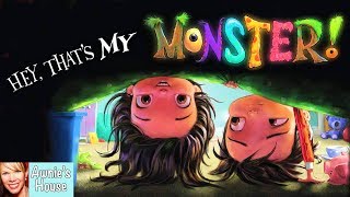 📚 Kids Book Read Aloud HEY THATS MY MONSTER by Amanda Noll and Howard McWilliam [upl. by Babette]