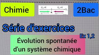 évolution spontanée dun système chimique  série dexercices  2Bac الثانية بكالوريا [upl. by Ohploda925]