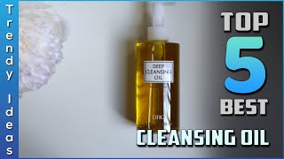 Top 5 Best Cleansing Oils Review in 2024 [upl. by Sneed612]