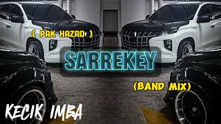 KECIK IMBA  SARREKEY X OH SAYANG NGANA INI BAGAIMANA Bandmix [upl. by Post]