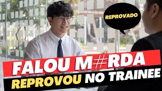 DICAS para PASSAR no TRAINEE  4 Armadilhas que REPROVAM muita Gente [upl. by Drusilla]