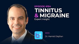 Tinnitus and Migraine Expert Insight w Dr Hamid Djalilian  BackTable ENT Podcast Ep194 [upl. by Dilisio]