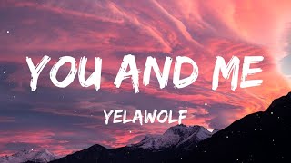 Yelawolf  You And Me Lyrics [upl. by Sigmund]