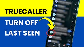 Truecaller Last Seen Hide  Turn Off Last Seen in Truecaller Application [upl. by Lotsyrk]