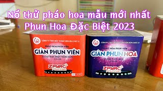 Pháo Tết 2024  Cận cảnh test giàn Phun Hoa 2023 mới nhất [upl. by Shawnee]