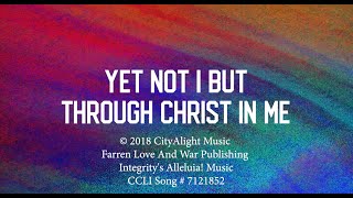 Yet Not I But Through Christ in Me  CityAlight Lyric Video [upl. by Adikram852]