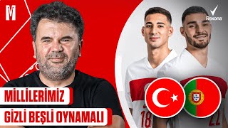 “MİLLİLERİMİZ GİZLİ BEŞLİ OYNAMALI” TÜRKİYEPORTEKİZ I ORHAN ULUCA İLE MAÇA DOĞRU  EURO 2024 [upl. by Veno]