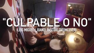 Culpable o no  Luis Miguel  Juandi Pascual Drumcover [upl. by Afrikah]