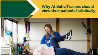 Why is it important for athletic trainers to view their patients holistically [upl. by Ashly910]