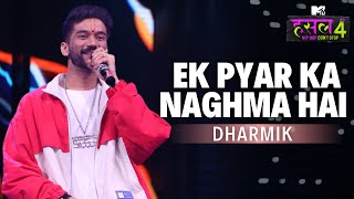 Ek Pyar Ka Naghma Hai  The Hustle Flip  Dharmik  MTV Hustle 4 [upl. by Akim552]