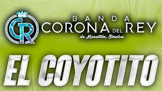 EL COYOTITO  BANDA CORONA DEL REY  EN VIVO [upl. by Nnaaihtnyc]