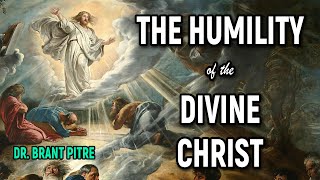 The Humility of the Divine Christ [upl. by Nnailuj]