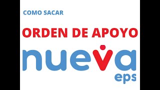 COMO SACAR ORDEN DE APOYO O AUTORIZACIÓN EN LA NUEVA EPS VIA VIRTUAL [upl. by Drazze]