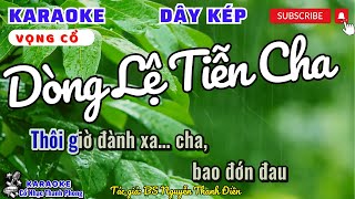 Karaoke Vọng Cổ DÒNG LỆ TIỄN CHA  DÂY KÉP  Buồn man mác [upl. by Naujled]