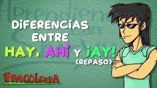 DIFERENCIAS ENTRE quotHay Ahí y ¡Ayquot  Aprendiendo con Shiryu  Parodiadera [upl. by Ddene854]