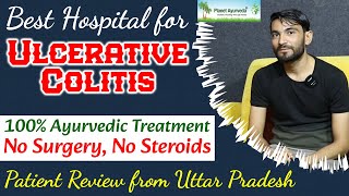 Best Hospital for Ulcerative Colitis Treatment  No Surgery Steroid 100 Ayurvedic Patient Review [upl. by Alrzc31]