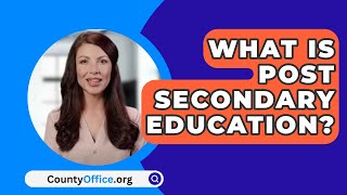 What Is Post Secondary Education  CountyOfficeorg [upl. by Isolt]