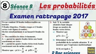 les probabilités séance 8 2Bac sciences Examen rattrapage 2017 [upl. by Erodasi973]