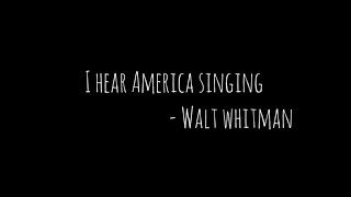 I HEAR AMERICA SINGING  WALT WHITMAN Poem analysis American Poetry [upl. by Enedan18]