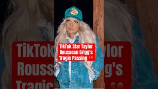 TikTok Star Taylor Rousseau Griggs Tragic Passing 💔 [upl. by Linsk]