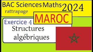 BAC MAROC SM 2024  session rattrapage mathématiques Corrigé Exercice 4 algèbre groupes [upl. by Sivolc236]