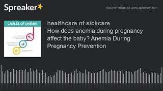 How does anemia during pregnancy affect the baby Anemia During Pregnancy Prevention made with Spre [upl. by Nylatsirk]