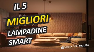 Migliori Lampadine Smart 2024 [upl. by Whitcher]