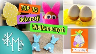 Top 10  Dekoracje i ozdoby wielkanocne DIY krok po kroku [upl. by Littlejohn59]