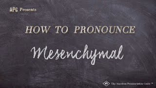 How to Pronounce Mesenchymal Real Life Examples [upl. by Xel268]