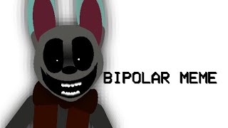 BIPOLAR MEME IOCSN SONG animation [upl. by Aynekat467]