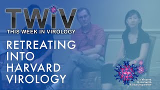 TWiV 148 Retreating into Harvard virology [upl. by Selby]