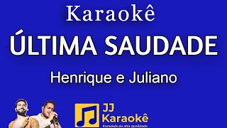 Última saudade  Henrique e Juliano  Karaokê [upl. by Myrt520]