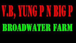 VB Yung P n Big P  Broadwater Farm [upl. by Tesil]