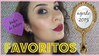 FAVORITOS  Agosto 2015 Avon Mary Kay MAC Tarte Natura Eudora e mais [upl. by Cristobal664]