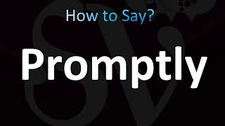 How to Pronounce Promptly CORRECTLY [upl. by Aerdnaed801]