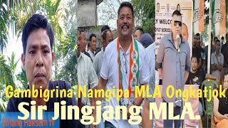 Gambigrio Namgipa MLA Ongkatjok Jingjang marak [upl. by Nrehtak]