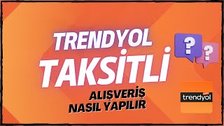 TRENDYOL TAKSİTLİ ALIŞVERİŞ YAPMA  TRENDYOL TAKSİT NASIL YAPILIR [upl. by Lleirbag]