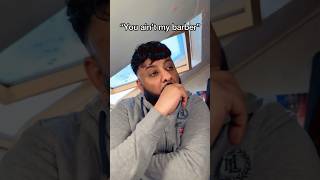 quotYou aint my barberquot 🤣 short shorts funny viral shortvideo [upl. by Wolfram]