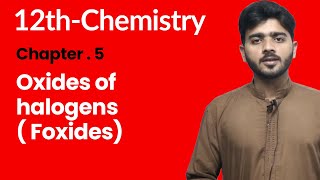 12th Class Chemistry Chapter 5  Oxides of Halogens  2nd Year Chemistry Chapter 5 [upl. by Aes]