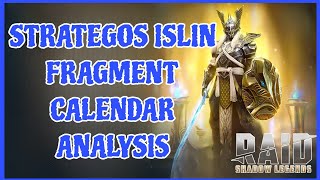 Raid Strategos Islin Fragment Calendar Analysis [upl. by Oirifrop]