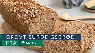 Grovt surdeigsbrød  kjapt og greit  MatPrat [upl. by Ykcaj]