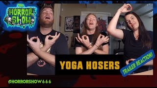 quotYoga Hosersquot Trailer Reaction  The Horror Show [upl. by Lytsirk]