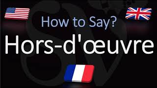 How to Pronounce Hors dœuvre CORRECTLY French Term Pronunciation [upl. by Ssenav995]